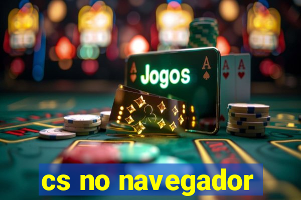 cs no navegador